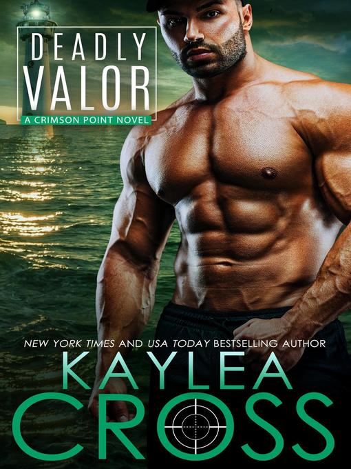 Title details for Deadly Valor by Kaylea Cross - Available